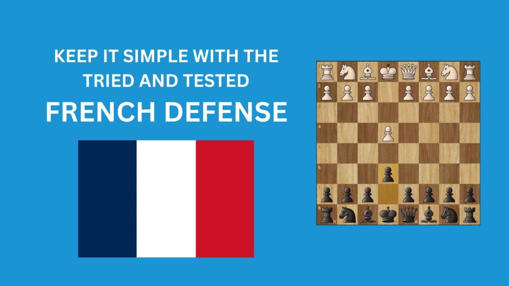 Keep It Simple With The Tried And Tested French Defense